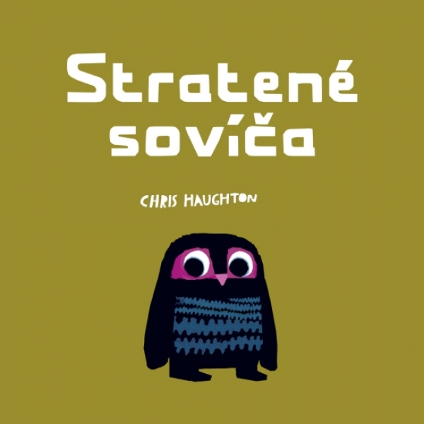 Chris Haughton: STRATENÉ SOVÍČA