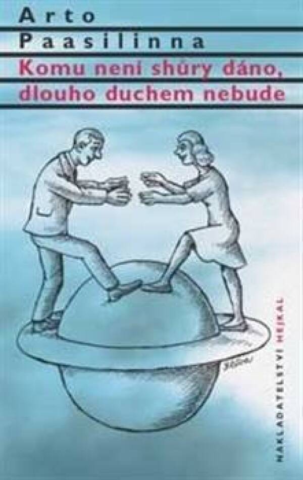 Arto Paasilinna: KOMU NENÍ SHŮRY DÁNO, DLOUHO DUCHEM NEBUDE