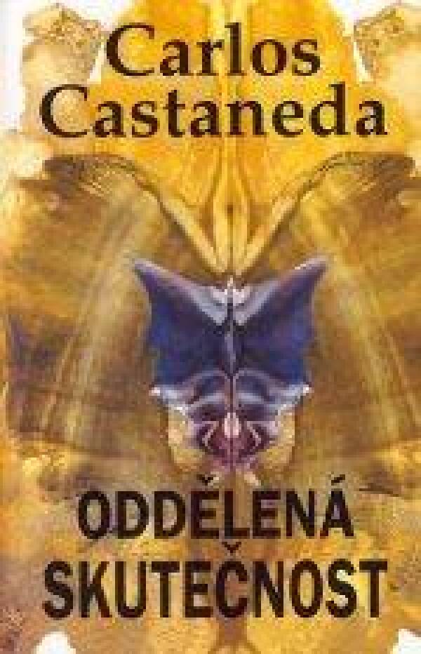 Carlos Castaneda: ODDĚLENÁ SKUTEČNOST