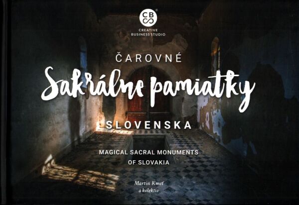 Martin Kmeť: ČAROVNÉ SAKRÁLNE PAMIATKY SLOVENSKA