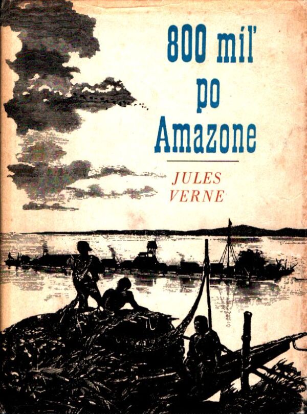 Jules Verne: 800 MÍĽ PO AMAZONE