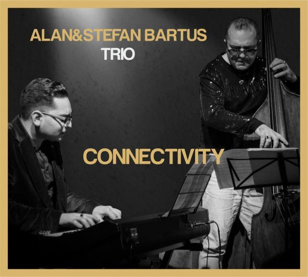 Alan and Stefan Bartus Trio: CONNECTIVITY