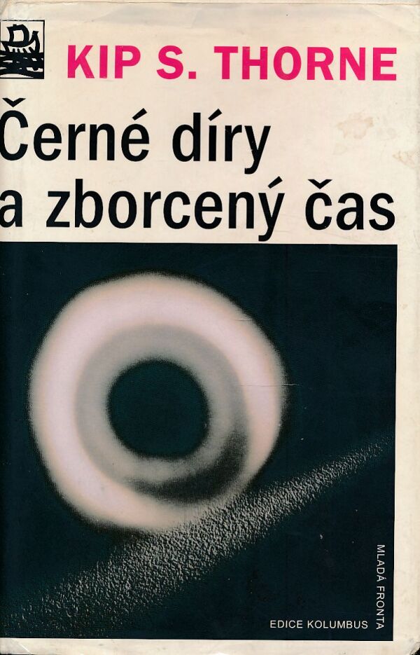 Kip S. Thorne: ČERNÉ DÍRY A ZBORCENÝ ČAS