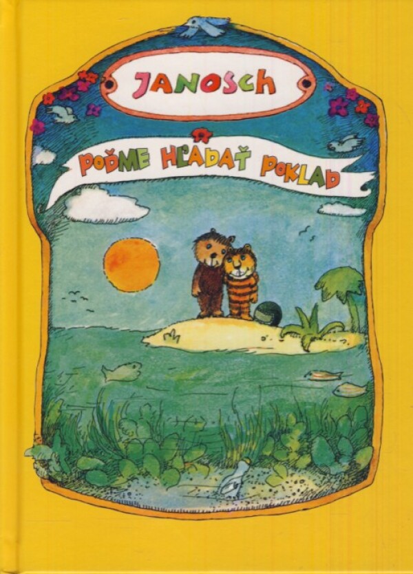 Janosch: POĎME HĽADAŤ POKLAD