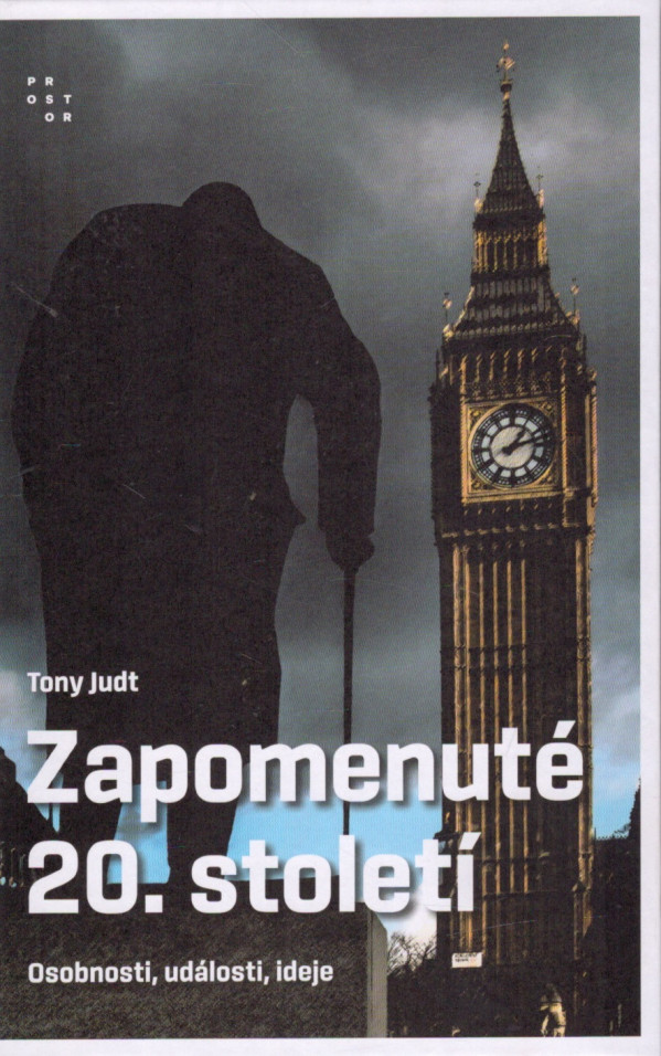 Tony Judt: ZAPOMENUTÉ 20. STOLETÍ