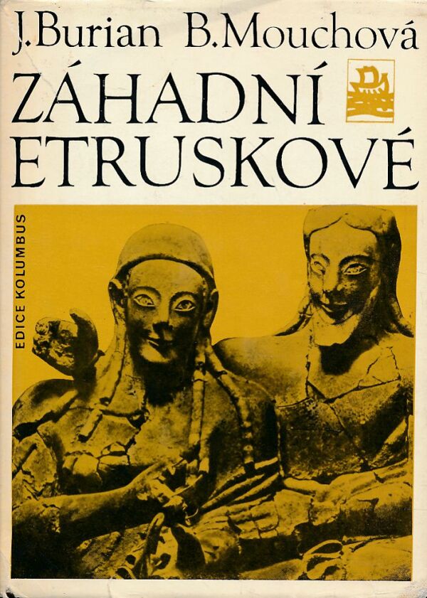 B. Mouchová, J. Burian: ZÁHADNÍ ETRUSKOVÉ