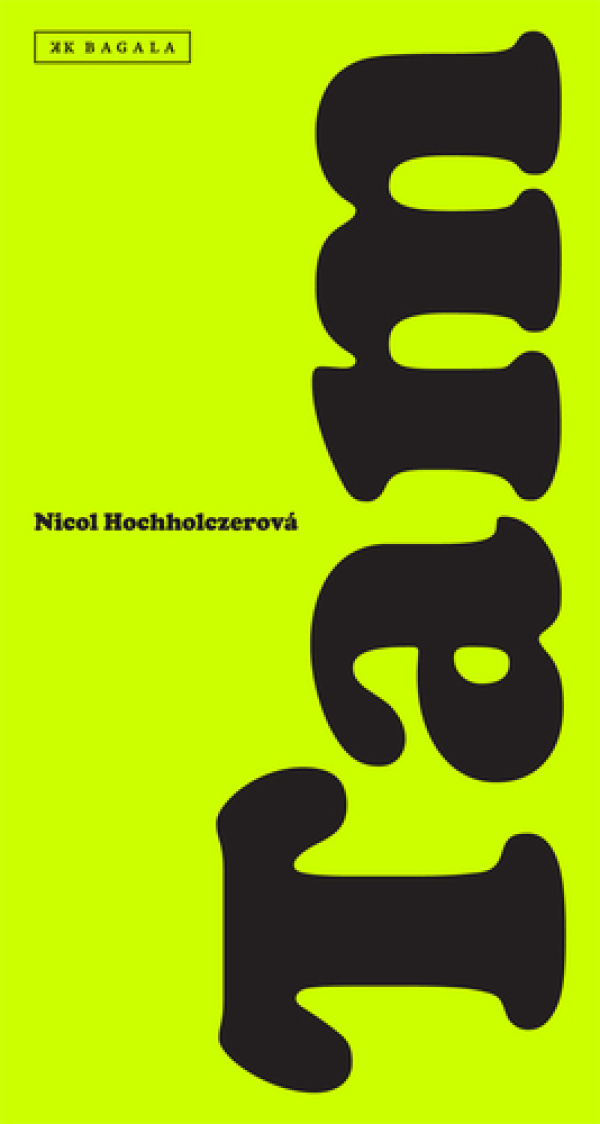 Nicol Hochholczerová: TAM