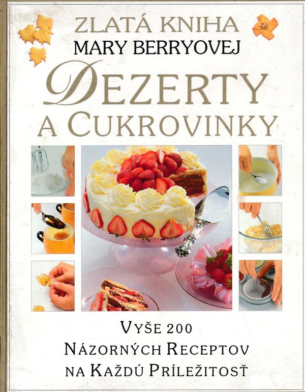 Mary Berryová: DEZERTY A CUKROVINKY
