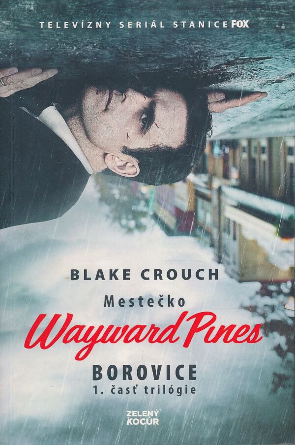 Blake Crouch: Mestečko Wayward Pines 1-3