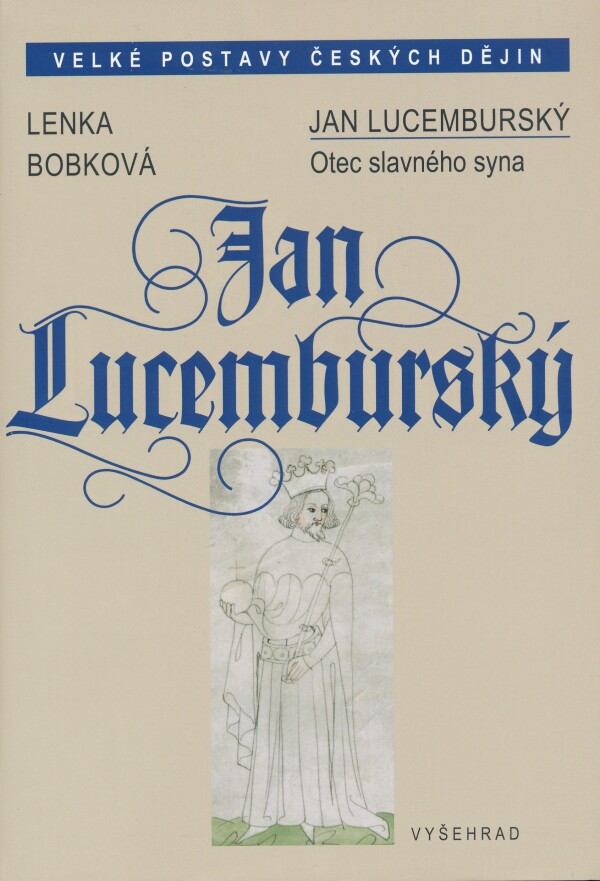 Lenka Bobková: JAN LUCEMBURSKÝ