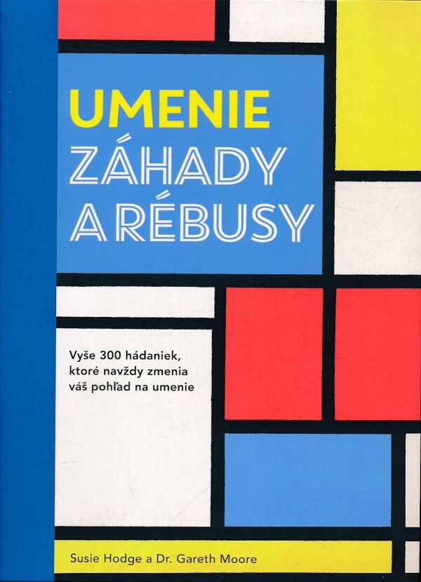 S. Hodge, G. Moore: UMENIE ZÁHADY A RÉBUSY