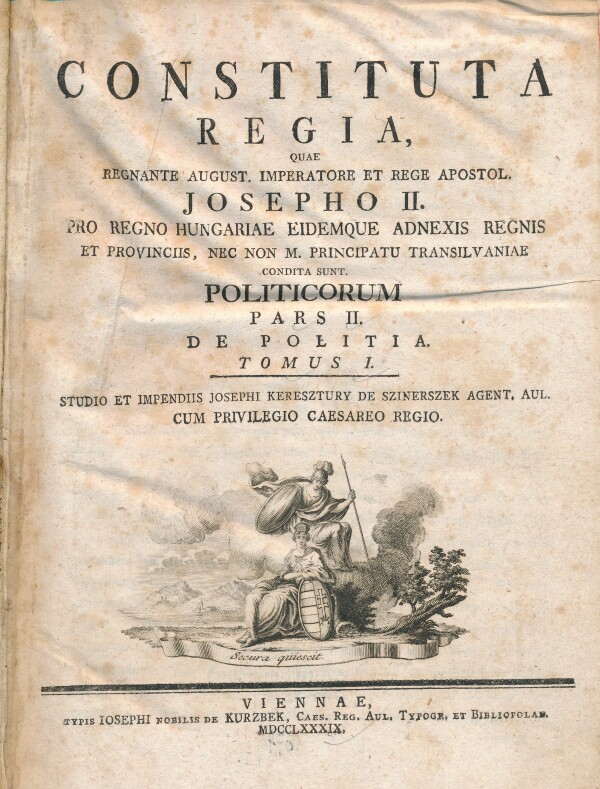 Jozsef Kereszturi: Constituta regia quae regnante August, Imperatore et rege Apostol. Josepho II. politicorum Pars 1.,2