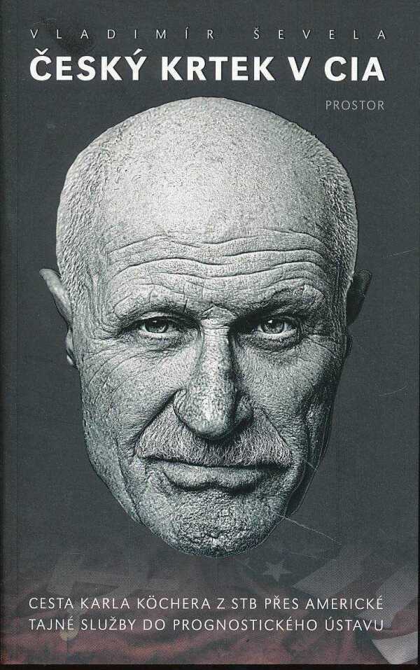 Ladislav Ševela: ČESKÝ KRTEK V CIA