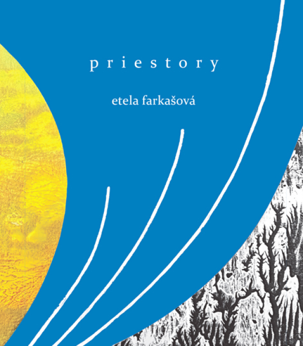 EtelA Farkašová: PRIESTORY