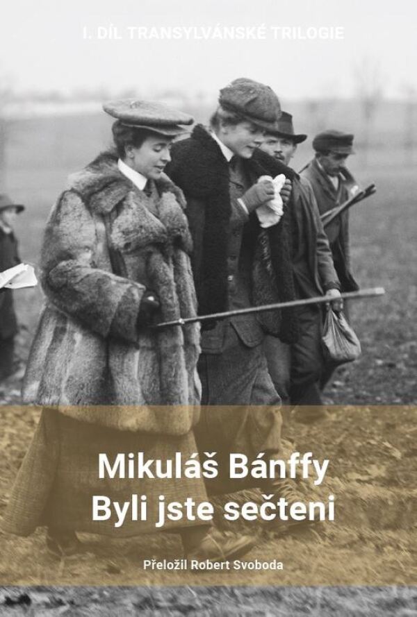 Mikuláš Bánffy: BYLI JSTE SEČTENI