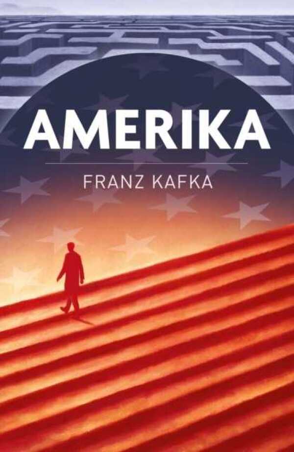 Franz Kafka: AMERIKA