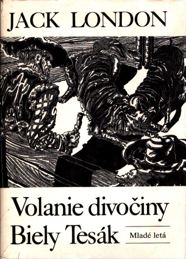 Jack London: VOLANIE DIVOČINY. BIELY TESÁK