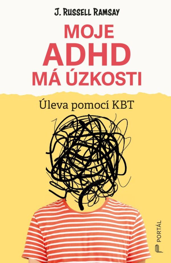 J.Russell Ramsay: MOJE ADHD MÁ ÚZKOSTI