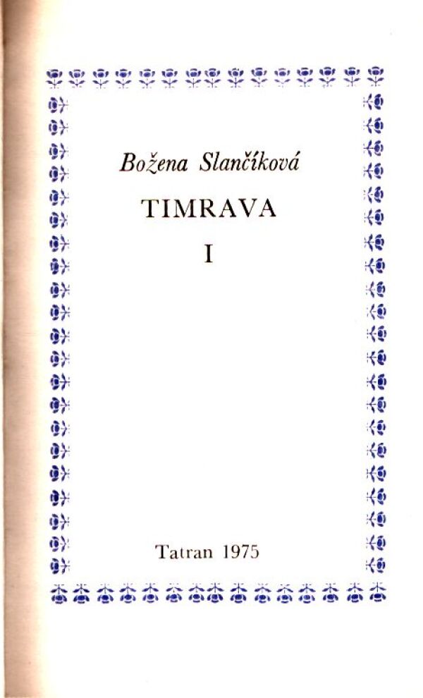 Božena Slančíková Timrava: TIMRAVA I.
