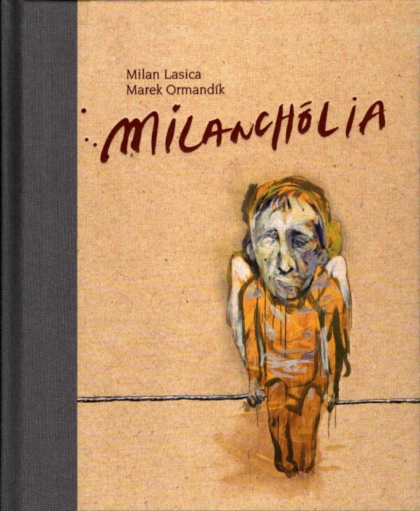 Milan Lasica, Marek Ormandík: MILANCHÓLIA