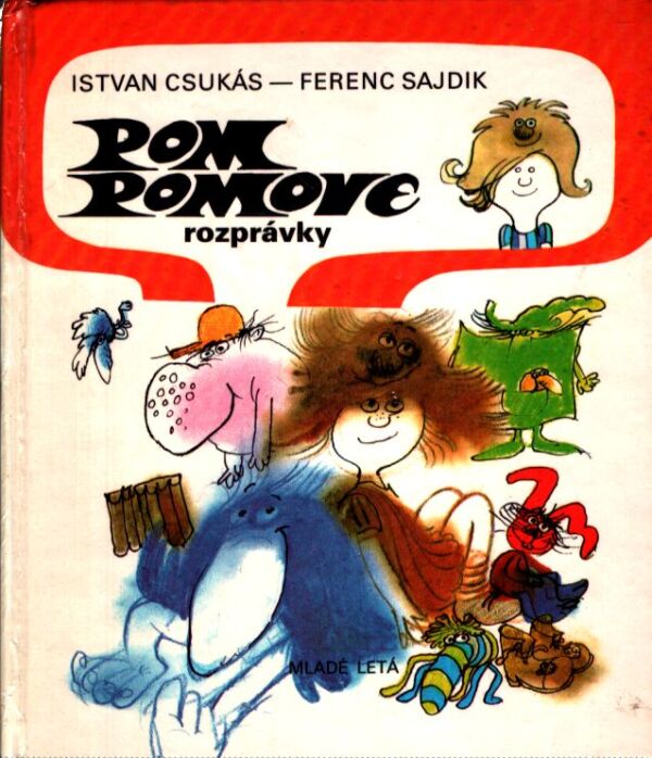 Istvan Csukás, Ferenc Sajdik: POM POMOVE ROZPRÁVKY