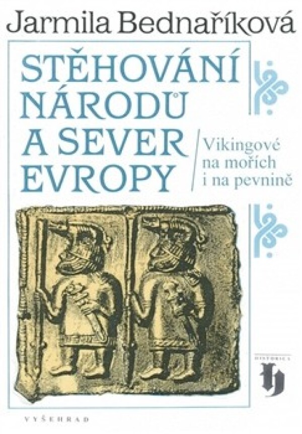 Jarmila Bednaříková: STĚHOVÁNÍ NÁRODŮ A SEVER EVROPY