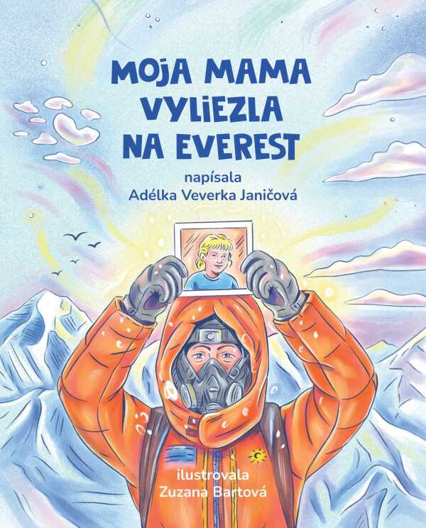 Adélka Veverka Janičová: MOJA MAMA VYLIEZLA NA EVEREST