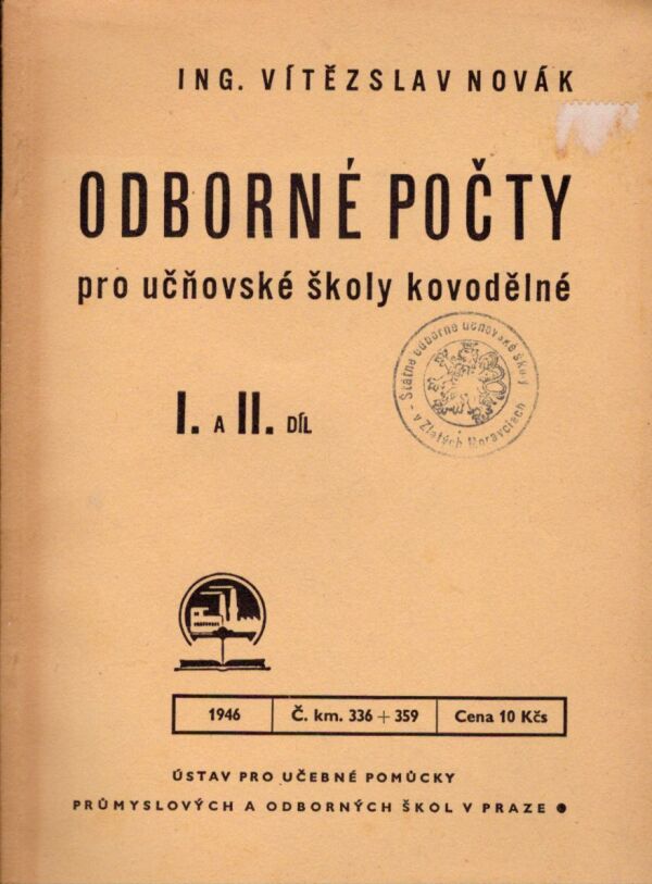 Vítězslav Novák: ODBORNÉ POČTY PRO UČŇOVSKÉ ŠKOLY KOVODĚLNÉ I., II.