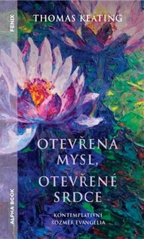 Thomas Keating: OTEVŘENÁ MYSL, OTEVŘENÉ SRDCE