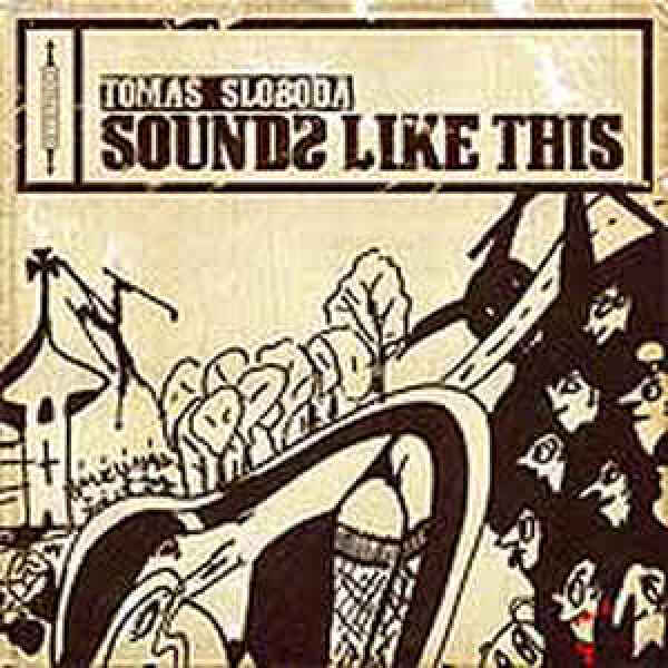 Tomáš Sloboda: SOUNDS LIKE THIS - LP