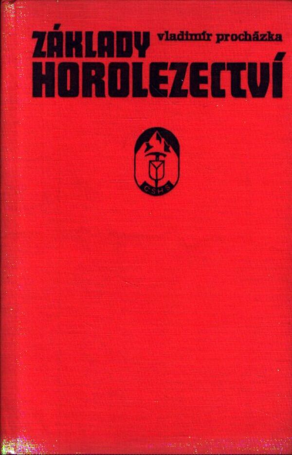 Vladimír Procházka: ZÁKLADY HOROLEZECTVÍ