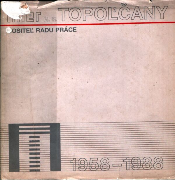 Ľudovít Kovačovský: TRIDSAŤ ROKOV MIER N. P. TOPOĽČANY