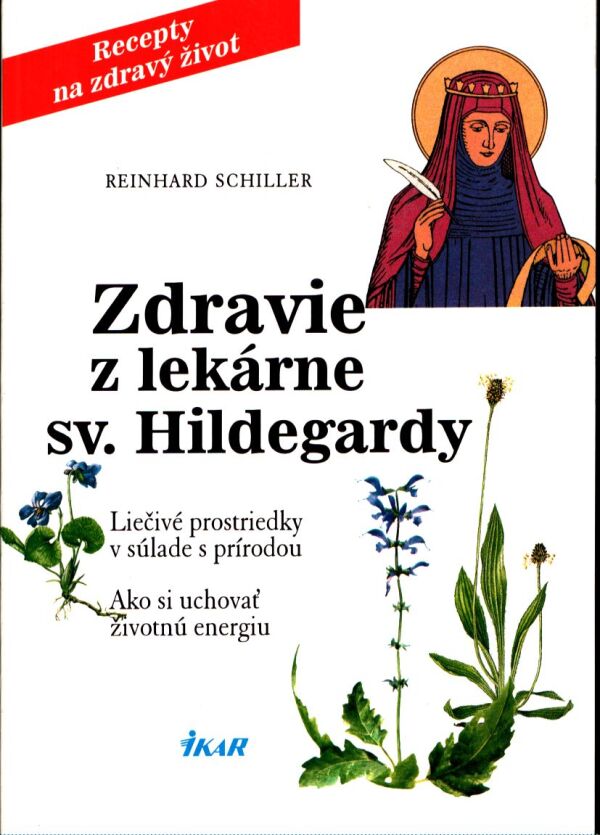 Reinhard Schiller: ZDRAVIE Z LEKÁRNE SV. HILDEGARDY