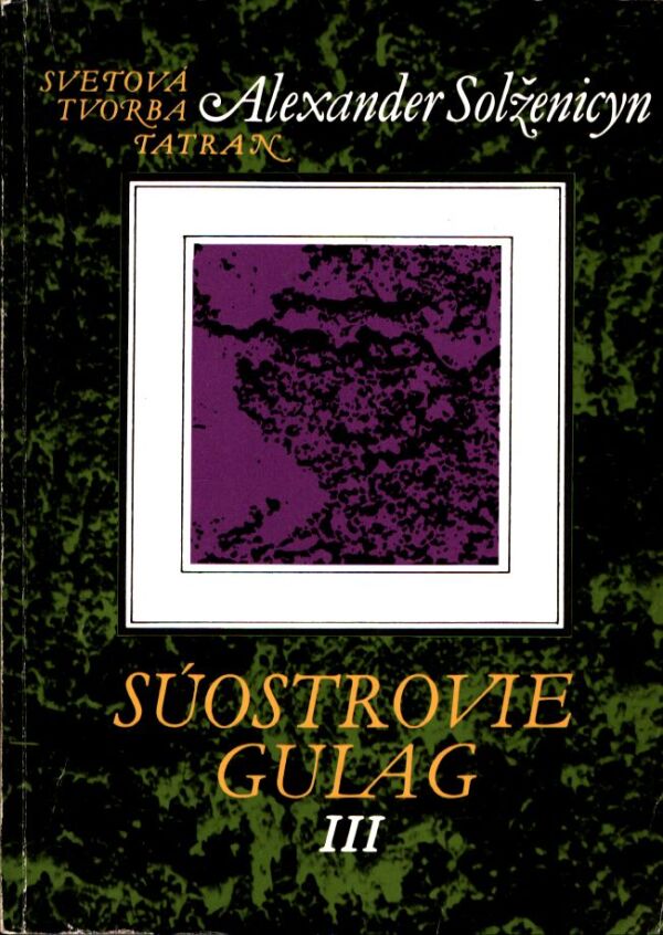 Alexander Solženicyn: SÚOSTROVIE GULAG I-III