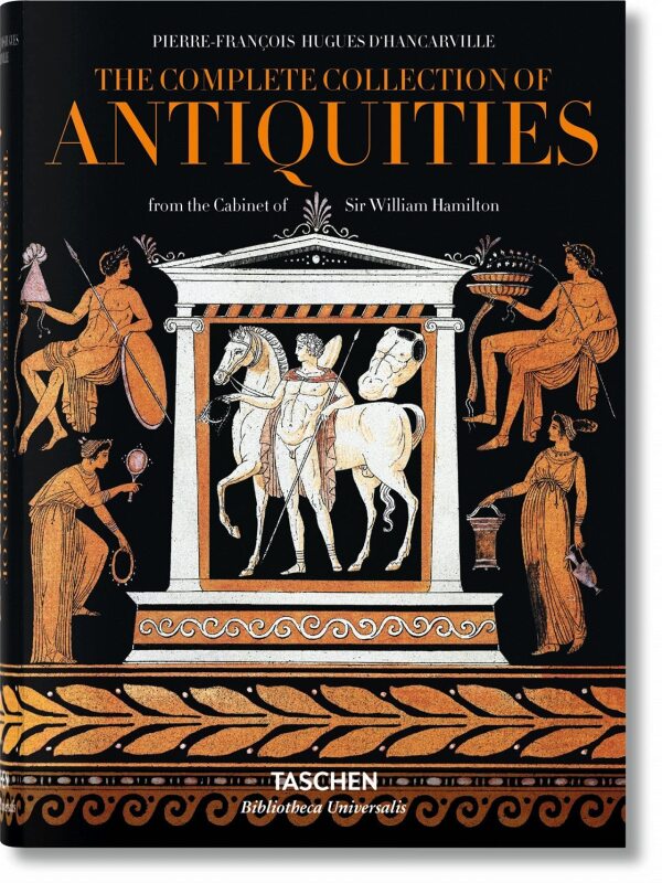 Pierre-Francois Hugues D'Hancarville: THE COMPLETE COLLECTION OF ANTIQUITIES