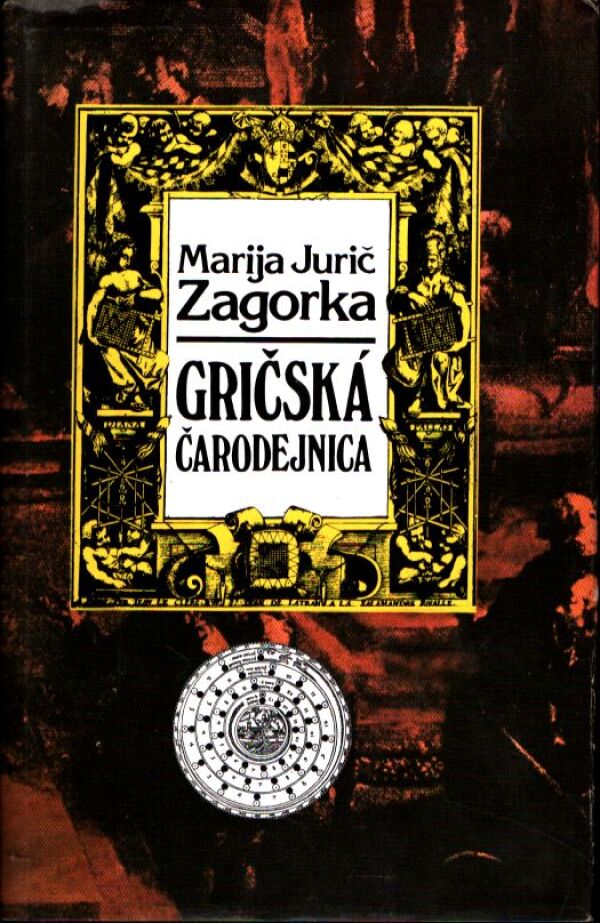 Marija Jurič Zagorka: GRIČSKÁ ČARODEJNICA 1-4