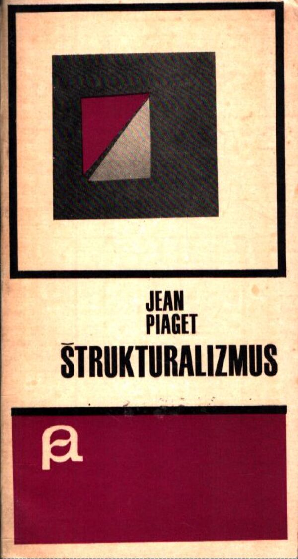 Jean Piaget: ŠTRUKTURALIZMUS