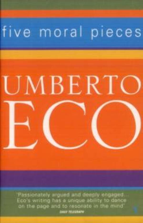 Umberto Eco: FIVE MORAL PIECES