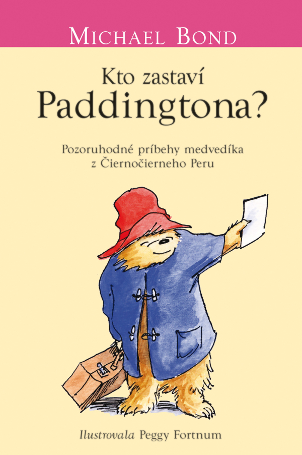 Michael Bond: KTO ZASTAVÍ PADDINGTONA?