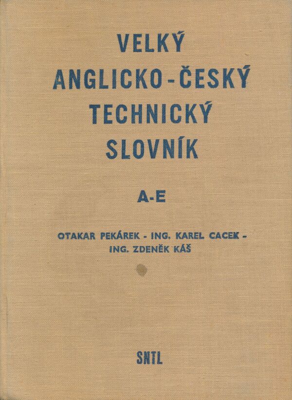 Otakar Pekárek, Karel Cacek, Zdeněk Káš: Veľký anglicko-český technický slovník I.-III.