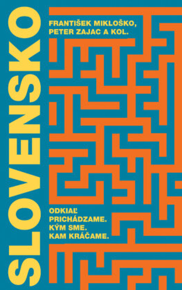 František Mikloško, Peter Zajac: SLOVENSKO: ODKIAĽ PRICHÁDZAME. KÝM SME. KAM KRÁČAME.