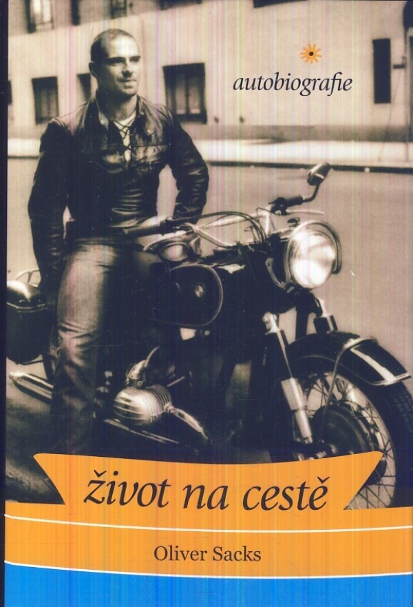 Oliver Sacks: ŽIVOT NA CESTĚ: AUTOBIOGRAFIE