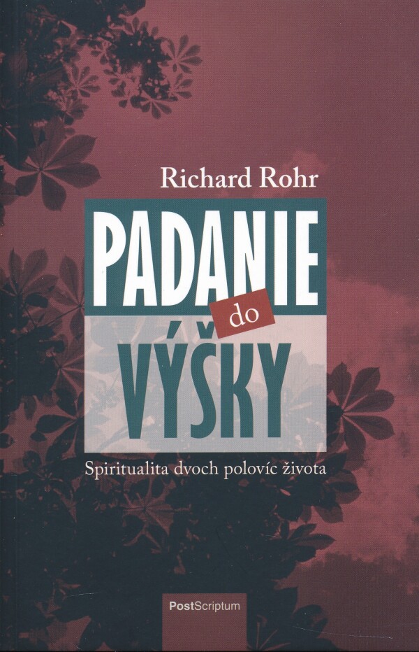 Richard Rohr: PADANIE DO VÝŠKY