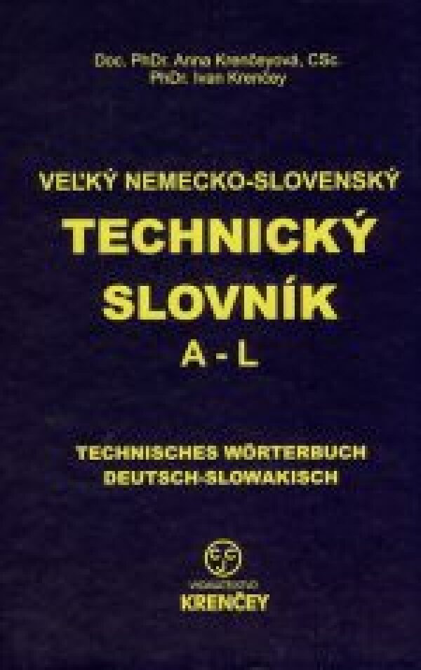 Anna Krenčeyová, Ivan Krenčey: VEĽKÝ NEMECKO - SLOVENSKÝ TECHNICKÝ SLOVNÍK A - L