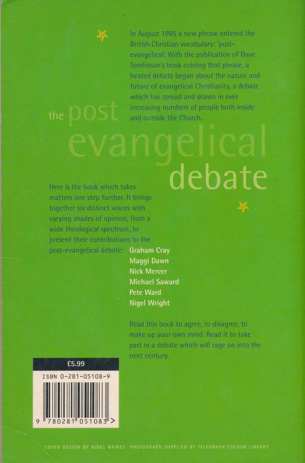 G. Cray, M. Dawn, N. Mercer, M. Saward, P. Ward, N. Wright: The post evangelical debate