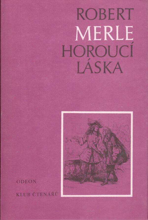 Robert Merle: HOROUCÍ LÁSKA