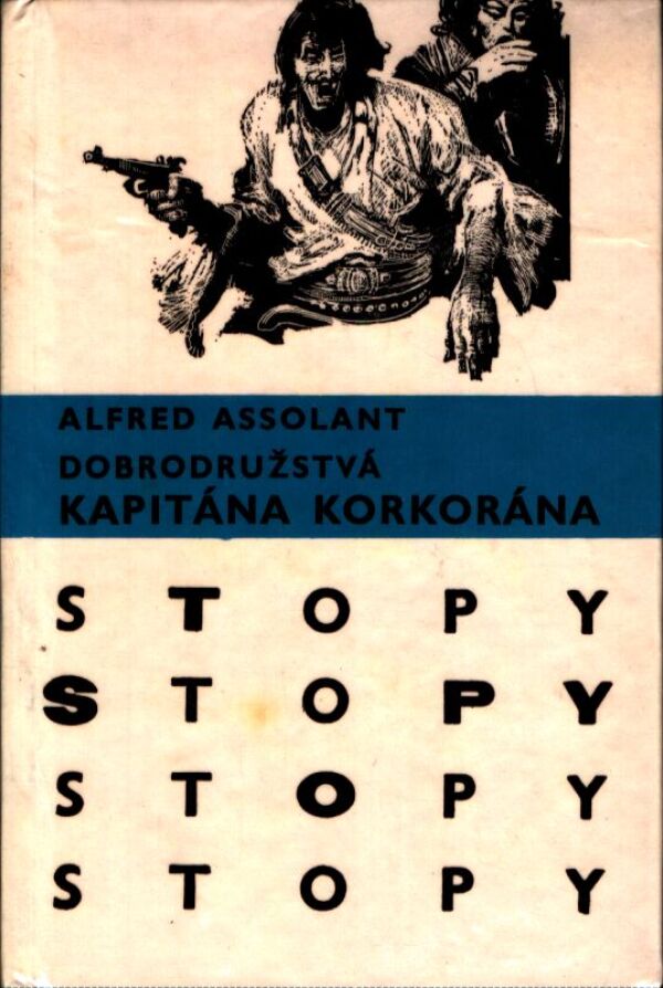 Alfred Assolant: DOBRODRUŽSTVÁ KAPITÁNA KORKORÁNA