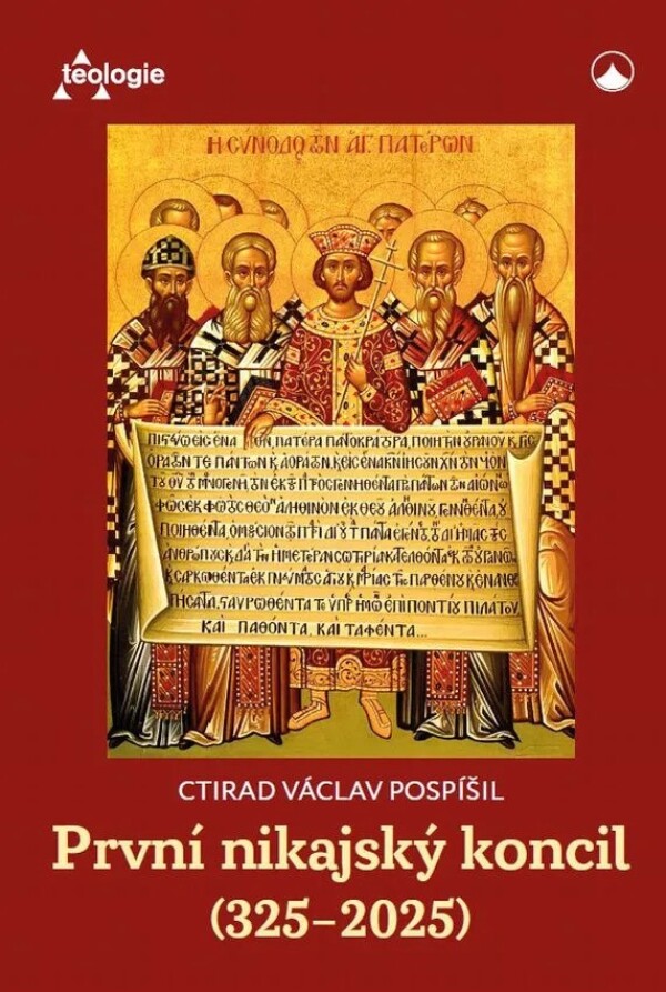 Ctirad Václav Pospíšil: PRVNÍ NIKAJSKÝ KONCIL (325 - 2025)