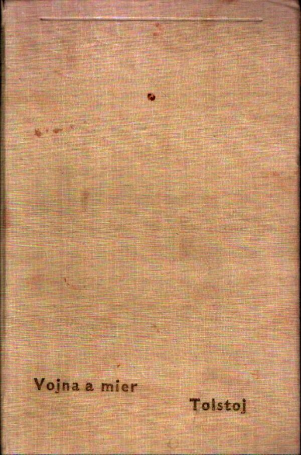 Lev Nikolajevič Tolstoj: VOJNA A MIER I,II