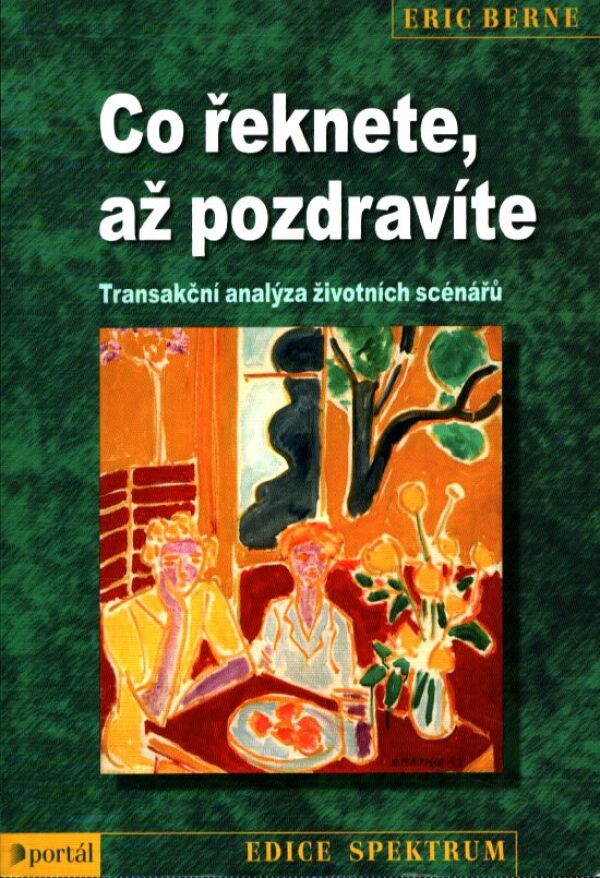 Eric Berne: CO ŘEKNETE, AŽ POZDRAVÍTE